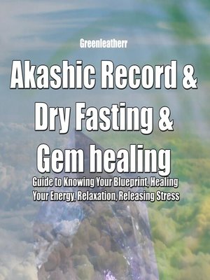 cover image of Akashic Record & Dry Fasting & Gem healing
